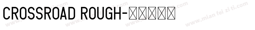 CrossRoad Rough字体转换
